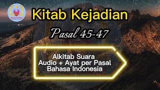 Alkitab Suara Kitab Kejadian Pasal 45-47 Audio + Ayat per pasal bahasa Indonesia