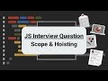 JavaScript Interview Question | Scope and Hoisting