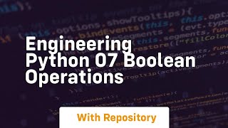 Engineering python 07 boolean operations