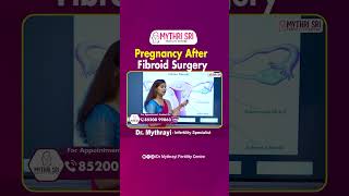 గర్భాశయంలో గడ్డలు తొలగించక ఎలా ప్లాన్ చేసుకోవాలి | pregnancy after fibroid removal | Dr Mythrayi