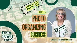 How To Start A Photo Organizing Business $2,000 per month