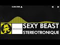 electro stereotronique sexy beast monstercat release