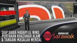 AWANI Sarawak [26/03/2019] - Siap siaga hadapi El Nino, pertahan khazanah alam \u0026 tangani masalah men