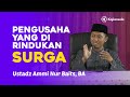 [LIVE] Pengusaha Yang Dirindukan Surga - Ustadz Ammi Nur Baits, ST, BA.