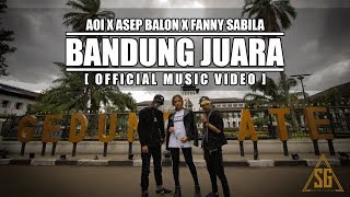 Download Lagu AOI x ASEP BALON x FANNY SABILA BANDUNG JUARA... MP3 Gratis