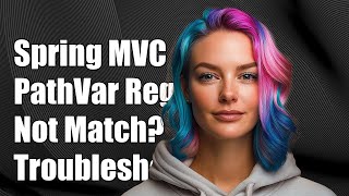 Spring MVC PathVariable Regex Not Matching: Troubleshooting Guide
