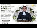 KEBAKTIAN MINGGU XIX DUNG TRINITATIS - MINGGU,  10 OKTOBER 2021 | JAM 10.00 WIB