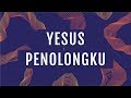 Yesus Penolongku (Lyric Video) - JPCC Worship