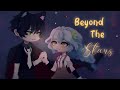 Beyond the stars || Gcmm || 「 Gacha club mini movie 」( Original )