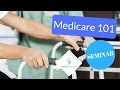 Medicare Explained: Medicare 101 Benefits Seminar