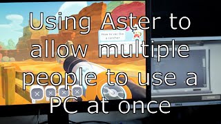 Using Aster Multiseat to allow two users on a computer at one time