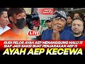 Live‼️ KARENA ULAH AEP AYAHNYA YANG MENANGGUNG DERITA😥‼️ SIAP JADI SAKSI AHLI