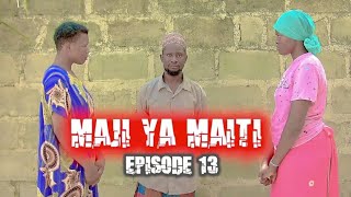 MAJI YA MAIT EPISODE 13