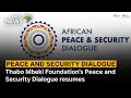 Thabo Mbeki Foundation's Peace and Security Dialogue resumes