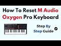 How To Reset M Audio Oxygen Pro Keyboard