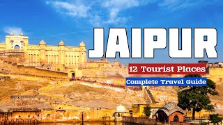 Jaipur complete travel guide | Jaipur Tourist Places | Jaipur Itinerary