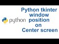 Python tkinter window position on center screen