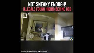 Not Sneaky Enough! Illegals Found Hiding Behind Bed