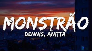 DENNIS, Anitta - Monstrão (Letra/Lyrics)