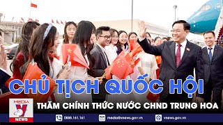 Chủ tịch Quốc hội Vương Đình Huệ đến Thủ đô Bắc Kinh, thăm chính thức nước CHND Trung Hoa - VNews