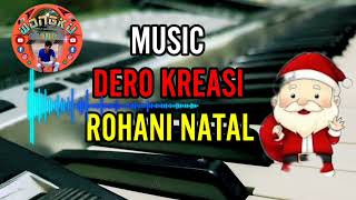 MUSIC DERO KREASI -- ROHANI NATAL- Berdurasi 7.menit//