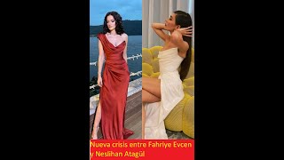 New crisis between Fahriye Evcen and Neslihan Atagül