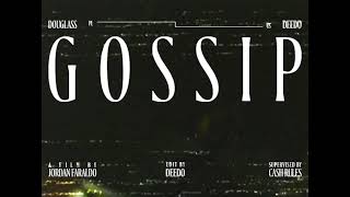 Douglass, Deedo - G.O.S.S.I.P. (Official Video)