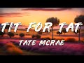 Tate McRae - TIT FOR TAT (Clean - Lyrics)