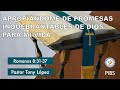 Apropiándome de promesas inquebrantables de Dios para mi vida. Romanos 8:31-37. Pastor Tony López.