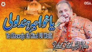 Ya Khawaja Eh Hind Ul Walli - Rahat Fateh Ali Khan - Superhit Qawwali | Official | OSA Worldwide