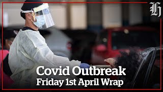 Covid Outbreak | Friday 1st April Wrap | nzherald.co.nz