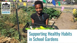 Supporting Healthy Habits in School Gardens