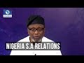 Retired Diplomat Analyses Impact Of Attacks On Nigeria S Africa Relations