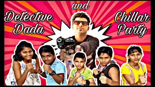 Detective Dada and Chillar Party | Mad Attack