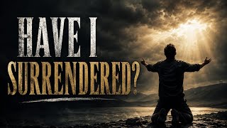 Have I Surrendered? | Be Encouraged Podcast with Tyler Faist