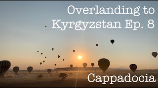 Overlanding to Kyrgyzstan Ep. 8: Turkey: Cappadocia