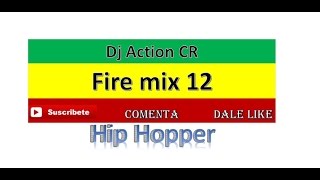 fire mix 12 - Dj Action Costa Rica.