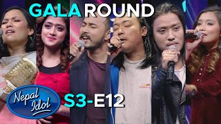 NEPAL IDOL SEASON 3 | GALA ROUND | EPISODE 12 | AP1HD