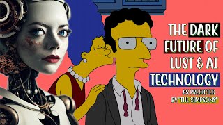 The Simpsons: Predicting Lust's Darkest Potential (Part 2) | The Future Is Already Here