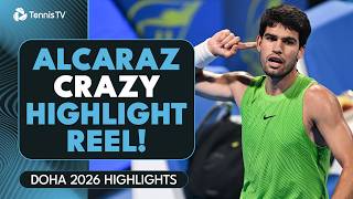 Becoming The Greatest Shotmaker Tennis Has Ever Seen?! | Carlos Alcaraz Doha 2026 Highlight Reel