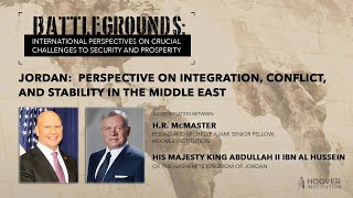Battlegrounds w/ H.R. McMaster | Jordan: Perspective On Integration, Conflict, Middle East Stability