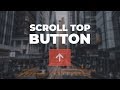 Scroll top button - back to top Using HTML CSS & JQuery