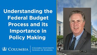 Columbia Nursing CHP: Understanding the Federal Budget Process and its Importance in Policy Making