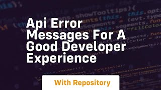 api error messages for a good developer experience