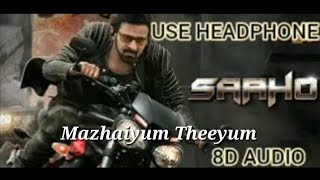 Mazhaiyum Theeyum (8D SONG) Movie - Saaho