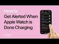 How to Get an Alert When Your Apple Watch is Done Charging