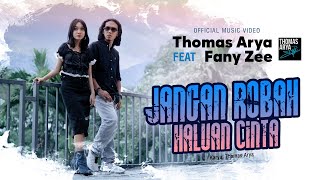 Thomas Arya ft Fany Zee JANGAN ROBAH HALUAN CINTA...