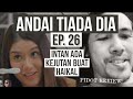 ANDAI TIADA DIA Episod 26, intan ada kejutan untuk Haikal. PIDOT REVIEW!