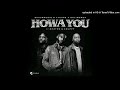Shaunmusiq  Ftears X Daliwonga - Howa You (feat. Myztro  Xduppy)