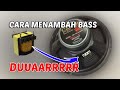 Cara Menambah BASS Pada Speaker